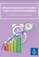 ENFLASYON HEDEFLEMESİ STRATEJİSİNİN TÜRKİYE AÇISINDAN DEĞERLENDİRMESİ